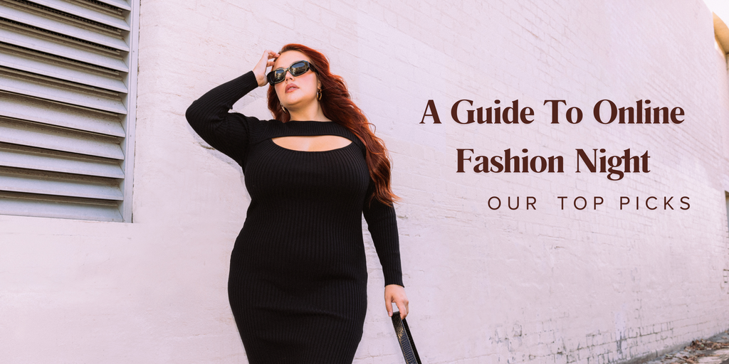 A Guide To Online Fashion Night | Our Top Picks